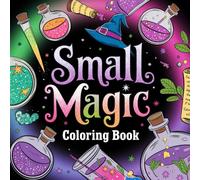 Small Magic Coloring Book: Miniature Illustrations for Relaxation and Joy