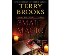 Small Magic: Short Fiction, 1977-2020