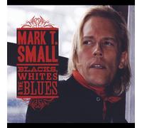 Small, Mark T. - Blacks Whites & The Blues