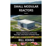 Small Modular Reactors: Between Inheritance and Promise - Trust, Risk, and the Future of Nuclear Power