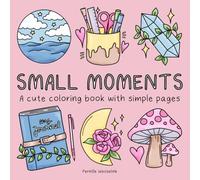 Small moments: A cute coloring book with simple pages