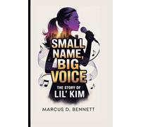 SMALL NAME, BIG VOICE: THE STORY OF LIL’ KIM
