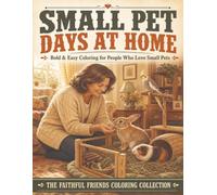 Small Pet Days at Home: Bold & Easy Coloring for People Who Love Small Pets