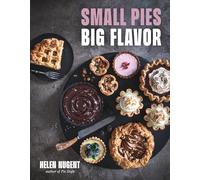 Small Pies, Big Flavor: 60 Big Flavor Bakes for 1 or 2