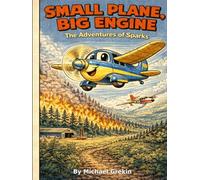 Small Plane Big Engine: The Adventures of Sparks