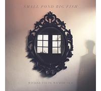 Small Pond Big Fish - Wicked Young Wicked Old