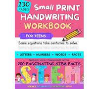 Small Print Handwriting Workbook for Teens: Improve Your Penmanship and Writing Skills with 200 Fascinating STEM Facts - Science, Technology, Engineering, and Mathematics