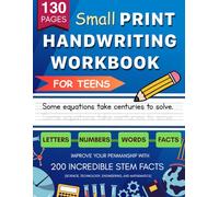 Small Print Handwriting Workbook for Teens: Improve Your Penmanship and Writing Skills with 200 Fascinating STEM Facts - Science, Technology, Engineering, and Mathematics