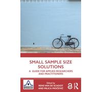 Small Sample Size Solutions: A Guide for Applied Researchers and Practitioners