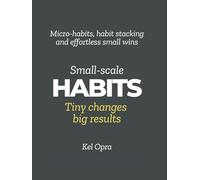 Small-scale Habits: Tiny changes big results
