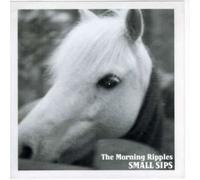 Small Sips - Morning Ripples,The (10 Tracks) Aust Excl