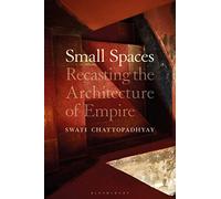 Small Spaces: Recasting the Architecture of Empire
