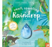 Small, Sparkling Raindrop: A fact-filled picture book about the water cycle (ages 4-8) (Start Small, Think Big)