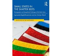 Small States in the Shatter Belts: Demographic and Geopolitical Challenges of the Baltic States
