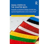 Small States in the Shatter Belts: Demographic and Geopolitical Challenges of the Baltic States