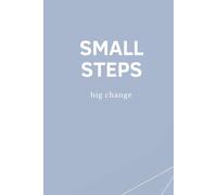 SMALL STEPS big change: Notizbuch für Ziele & persönliches Wachstum