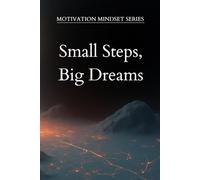 Small Steps, Big Dreams: A Graph Paper Journal for Goals, Planning, Positive Thinking & Personal Growth 6x9 110 Pages (Motivation Mindset Series)