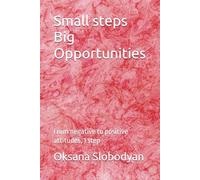 Small steps Big Opportunities: From negative to positive attitudes, 1 step