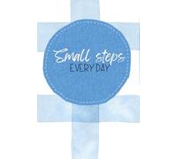 Small Steps Every Day: 120-Page Lined Journal and Notebook for Writing, Notes, and Daily Inspiration