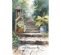 Small Steps Every Day Notebook: Motivational Journal with Daily Reminder and Positive Quote for Writing, Planning, and Personal Growth: Inspirational ... Habits, Stay Positive, and Achieve Goals