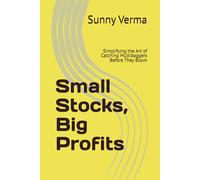 Small Stocks, Big Profits: Simplifying the Art of Catching Multibaggers Before They Boom