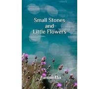 Small Stones and Little Flowers