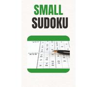 Small Sudoku puzzle Book: Small Sudoku puzzle Book|| Help Calm the Mind, Relax, and Focus | 5x8 inches, 110 Pages | 50+ Puzzles | Solutions Included
