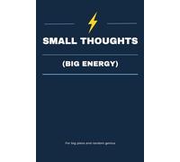 Small Thoughts (Big Energy): Funny Lined Notebook For Ideas, Plans, And Random Genius | Motivational Humor Journal Gift For Friends, Students, Creatives, And Everyday Life (120 Pages)
