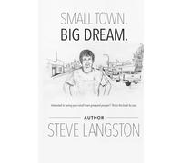 Small Town. Big Dream.