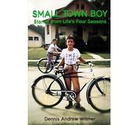 SMALL TOWN BOY: Stories from Life’s Four Seasons