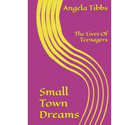 Small Town Dreams: The Lives Of Teenagers
