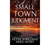 Small Town Judgment: A Legal Thriller filled with Gripping Courtroom Drama