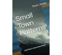 Small Town Patterns: and how I overcame them