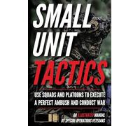 Small Unit Tactics: An Illustrated Manual