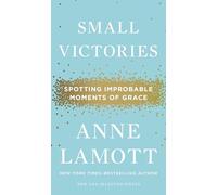 Small Victories: Spotting Improbable Moments of Grace