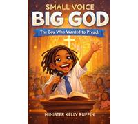 Small Voice Big God: The Boy Who Wanted To Preach: 2