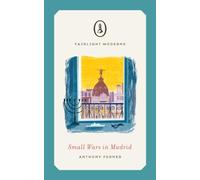 Small Wars in Madrid: A powerful and moving literary novella