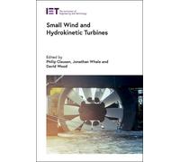 Small Wind and Hydrokinetic Turbines (Copertina rigida) Energy Engineering
