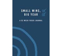 Small Wins, Big Year: A 52 W ocus Journal