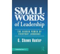 Small Words of Leadership: The Hidden Power of Everyday Language