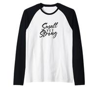 Small Yet Strong Encouraging Message Design Maglia con Maniche Raglan