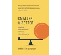 Smaller is Better: Using Small Autonomous Teams to Drive the Future of Enterprise