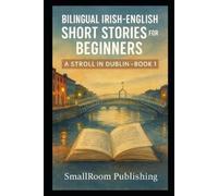 Smallroom Publishi Bilingual Irish-English Short Stories for Beginne (Tascabile)