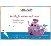 Smally la lentezza e il mare. Schede per Kamishibai. Con audiolibro
