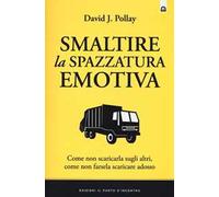 Smaltire la spazzatura emotiva