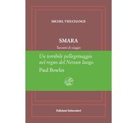 Smara. Taccuini di viaggio. Ediz. numerata