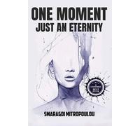 Smaragdi Mitropoulou One Moment, Just an Eternity (Tascabile)