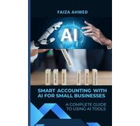Smart Accounting with AI for Small Businesses: A Complete Guide to Using AI Tools