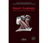 Smart anatomy. Guida pratica per uno studio efficace