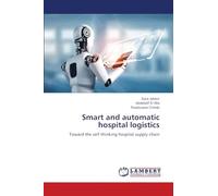 Smart and automatic hospital logistics: Toward the self thinking hospital supply chain